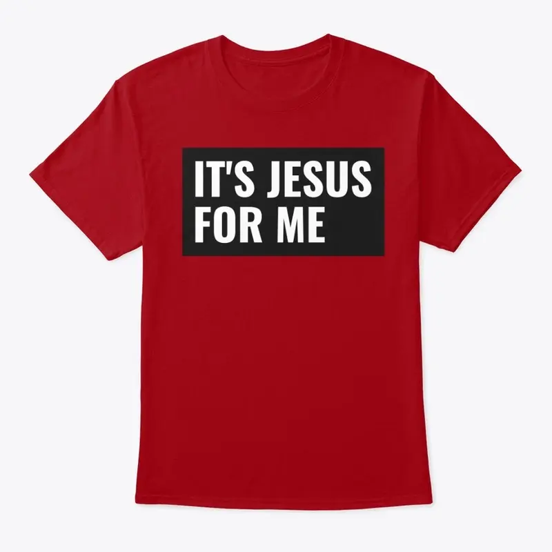 It's Jesus For Me (Red)